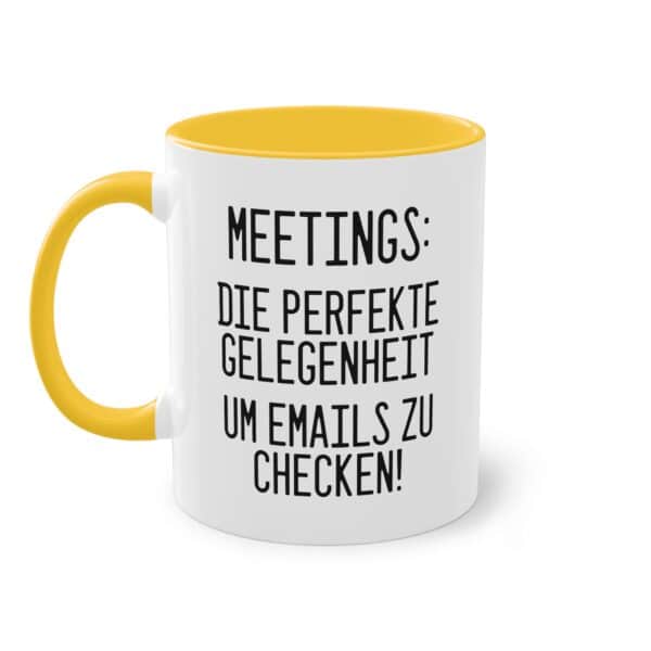 "Meetings: Die perfekte Gelegenheit um EMails zu checken!" Keramik Tasse