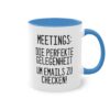 "Meetings: Die perfekte Gelegenheit um EMails zu checken!" Keramik Tasse