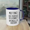 "Meetings: Die perfekte Gelegenheit um EMails zu checken!" Keramik Tasse