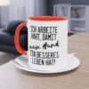 Lustige Hunde Spruchtasse - "Ich arbeite hart, damit mein Hund ein besseres Leben hat"