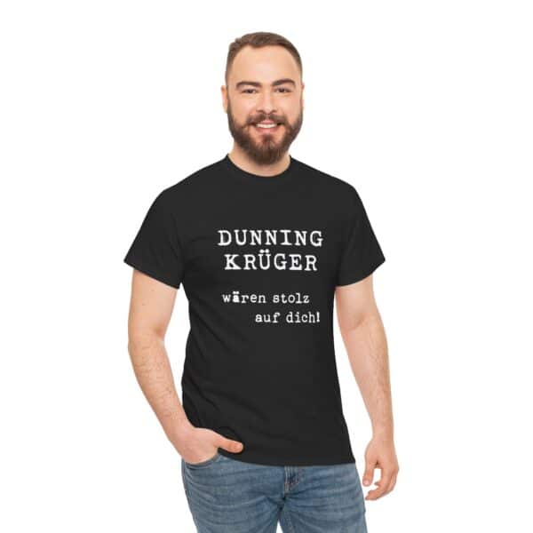 Dunning-Krüger wären stolz auf dich! - Schwarzes T-Shirt mit intelligentem Humor