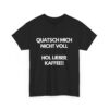 Quatsch mich nicht voll – Hol lieber Kaffee! – Schwarzes T-Shirt für Kaffee-Fans