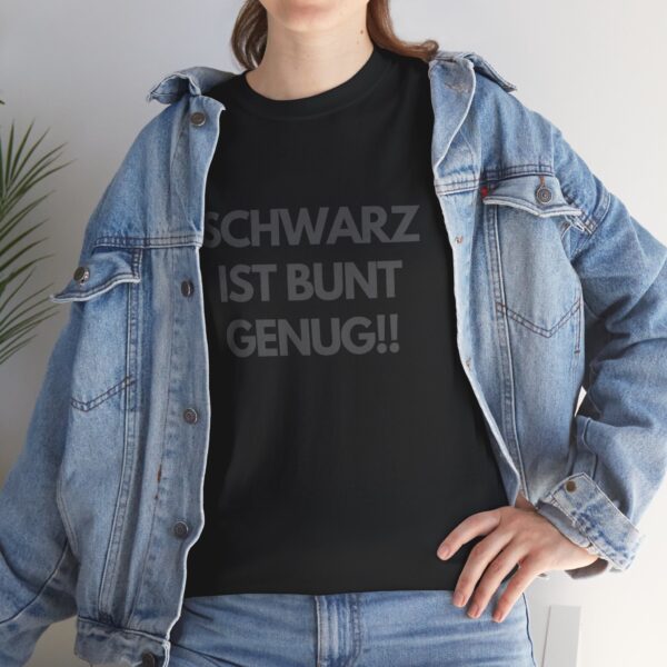 Schwarz ist bunt genug Spruch T-Shirt