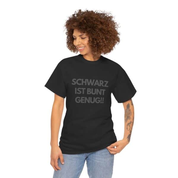 Schwarz ist bunt genug Spruch T-Shirt