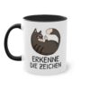 "Erkenne die Zeichen" Katzen Tasse - Witzig sarkastischer Spruch