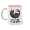 "Erkenne die Zeichen" Katzen Tasse - Witzig sarkastischer Spruch