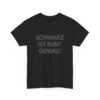 Schwarz ist bunt genug Spruch T-Shirt